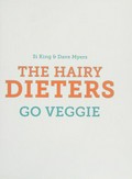 The hairy dieters go veggie / Si King & Dave Myers.