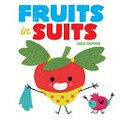 Fruits in suits / Jared Chapman.
