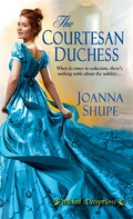 The courtesan duchess: Joanna Shupe.
