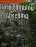 Rock climbing and abseiling / Paul Mason.