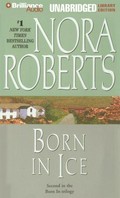 Born in ice: Nora Roberts ; read by Fiacre Douglas.