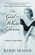 The girl in white gloves : a novel of Grace Kelly / Kerri Maher.