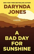 A bad day for Sunshine / Darynda Jones.