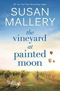 The vineyard at painted moon / Susan Mallery.
