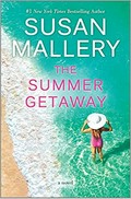 The summer getaway : a novel / Susan Mallery.