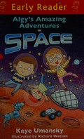 Algy's amazing adventures in space / Kaye Umansky ; illustrated by Richard Watson.