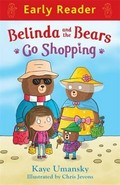 Belinda and the bears go shopping / Kaye Umansky ; illustrated by Chris Jevons.
