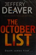 The October list : a novel in reverse /​ Jeffery Deaver with photographs by the author.