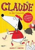 Claude in the country / Alex T. Smith.