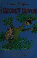 The Secret Seven adventure / Enid Blyton ; illustrated by Tony Ross.