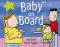 Baby on board / conceived by Kes Gray ; illustrated by Sarah Nayler.