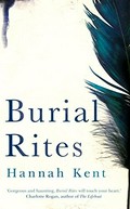 Burial rites / Hannah Kent ; map by Martin Lubikowski.