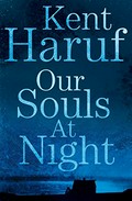 Our souls at night / Kent Haruf.