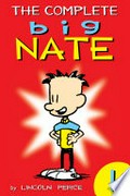 The complete big nate (1991), volume 1: Lincoln Peirce.