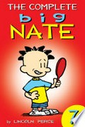 The complete big nate (1991), volume 7: Lincoln Peirce.