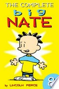 The complete big nate (1991), volume 8: Lincoln Peirce.