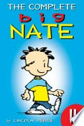 The complete big nate (1991), volume 11: Lincoln Peirce.