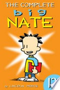 The complete big nate (1991), volume 12: Lincoln Peirce.