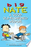 Big nate: a good old-fashioned wedgie: Lincoln Peirce.