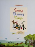 Busy bunny days : in the town, on the farm & at the port / Britta Teckentrup.