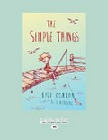 The simple things: Bill Condon ; pictures by Beth Norling.