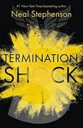 Termination shock / Neal Stephenson.