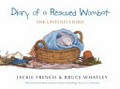Diary of a rescued wombat : the untold story / written by Jackie French ; illustrated by Bruce Whatley.