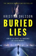 Buried lies / Kristina Ohlsson ; translated by Neil Smith.