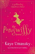 The pongwiffy stories. Kaye Umansky. 1 /