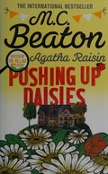 Agatha Raisin : pushing up daisies / M. C. Beaton.