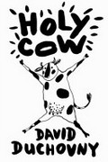 Holy cow / David Duchovny ; [illustrations by Natalya Balnova].