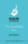 The friendship pact / Jill Shalvis.