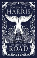 The blue salt road / Joanne M Harris ; illustrated by Bonnie Hawkins.