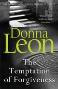 The temptation of forgiveness: Commissario guido brunetti mystery series, book 27. Leon Donna.