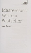 Masterclass : write a bestseller / Jacq Burns.