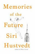 Memories of the future / Siri Hustvedt ; drawings by the author.