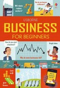 Business for beginners / written by Lara Bryan and Rose Hall ; illustrated by Kellan Stover ; business experts, Wilson Turkington and Bryony Henry.