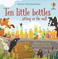 Ten little bottles : ...sitting on the wall / adapted by Russell Punter ; illustrated by Eva Maria Gey.