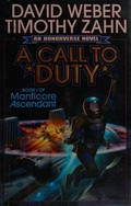 A call to duty : a novel of the honorverse /​ David Weber &​ Timothy Zahn.