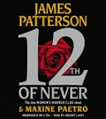 12th of never: Women's murder club series, book 12. James Patterson.