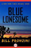 Blue lonesome: Bill Pronzini.