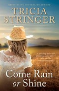 Come rain or shine / Tricia Stringer.