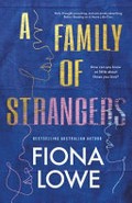 A family of strangers / Fiona Lowe.