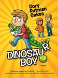 Dinosaur boy: Dinosaur boy series, book 1. Cory Putman Oakes.