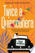 Twice a quinceañera: A delightful second chance romance. Yamile Saied Méndez.