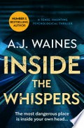 Inside the whispers: A tense, haunting psychological thriller. AJ Waines.