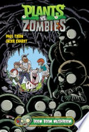 Plants vs. zombies. written by Paul Tobin ; art by Jacob Chabot ; colors by Matt J. Rainwater ; letters by Steve Dutro ; cover by Jacob Chabot. [6], Boom boom mushroom /