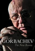 The new Russia / Mikhail Gorbachev ; translated by Arch Tait.