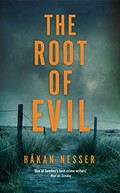 The root of evil / Håkan Nesser ; translated from the Swedish by Sarah Death.