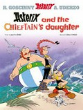 Asterix and the chieftain's daughter: written by Jean-Yves Ferri ; illustrated by Didier Conrad ; translated by Adriana Hunter ; colour by Thierry Mébarki.